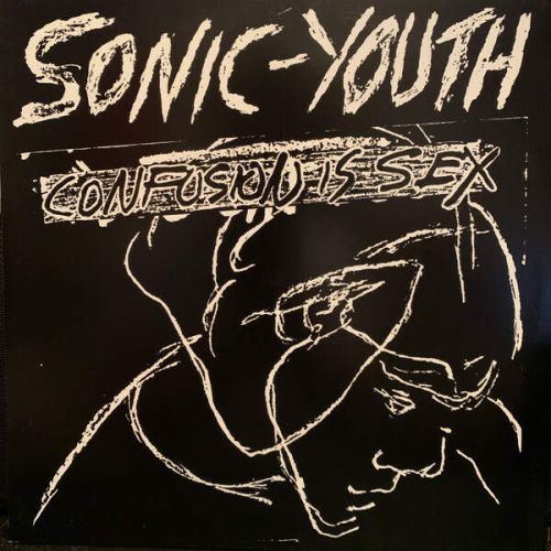 ソニックユースSONIC YOUTH／CONFUSION IS SEX レコード Sonic Youth 'Confusion Is Sex' – Cargo Records UK