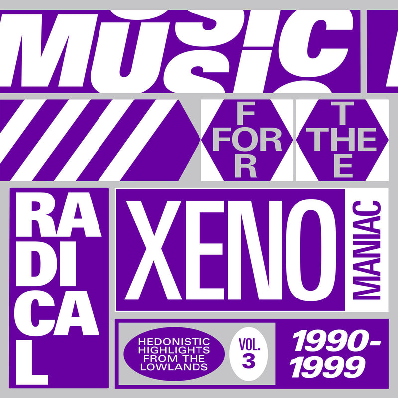 Various - Music For The Radical Xenomaniac Vol. 3 (Hedonistic Highlights From The Lowlands 1990-1999)