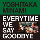 南佳孝 Yoshitaka Minami – Everytime We Say Goodbye