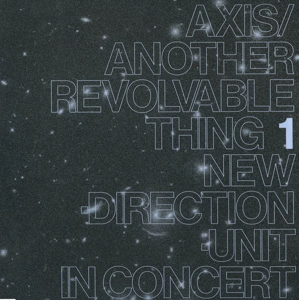 高柳昌行 Masayuki Takayanagi New Direction Unit ‎– Axis/Another Revolvable Thing 1