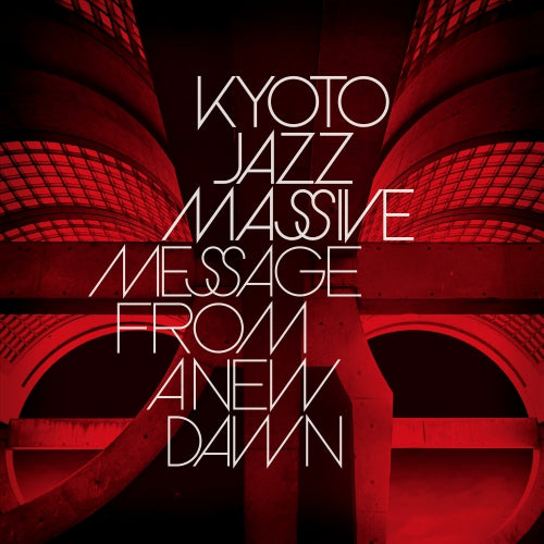 Kyoto Jazz Massive - Message From A New Dawn