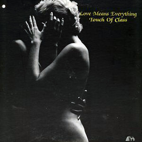 Touch Of Class - Love Means Everything