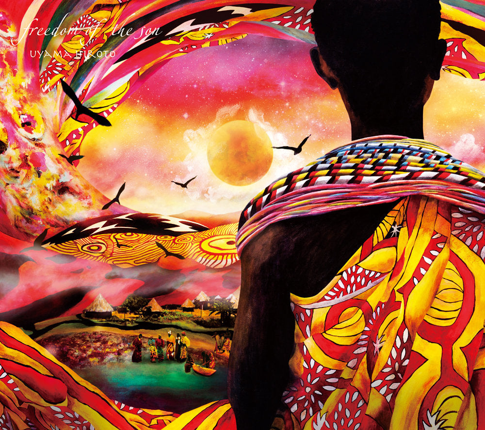 Uyama Hiroto - Freedom Of The Son