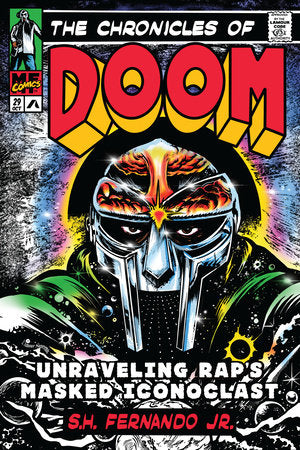 The Chronicles of DOOM: Unraveling Rap's Masked Iconoclast,  by The, S.H. Fernando