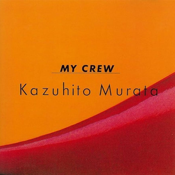 村田和人 Kazuhito Murata - MY CREW
