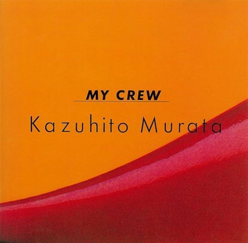 村田和人 Kazuhito Murata - MY CREW