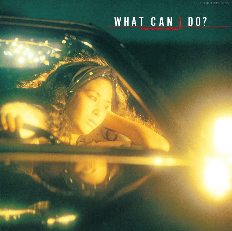 Keiko "Myrah" Tohyama - What Can I Do? [PRE-ORDER, Vinyl Release Date: 25-Dec-2024]