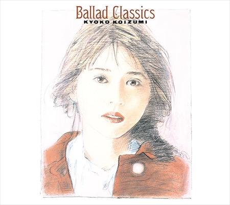 小泉今日子 Kyoko Koizumi - Ballad Classics