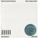 Various - Tribute to 坂本龍一 Ryuichi Sakamoto "Micro Ambient Music" Vol. 6