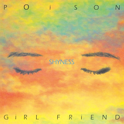 Poison Girl Friend - SHYNESS [PRE-ORDER, Vinyl Release Date: 2-AUG-2025]