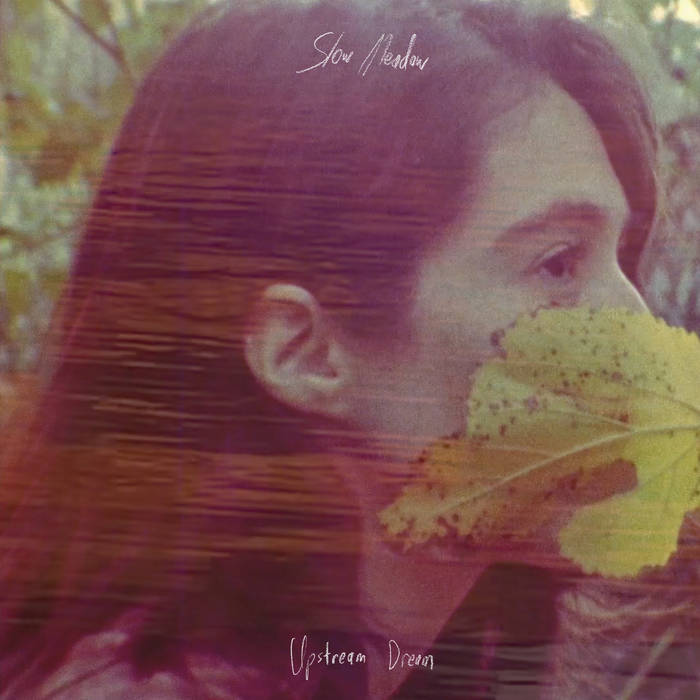 Slow Meadow – By The Ash Tree / Upstream Dream