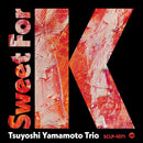 山本剛トリオ Tsuyoshi Yamamoto Trio - Sweet for K