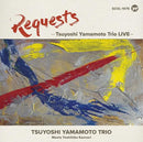 山本剛トリオ 
 Tsuyoshi Yamamoto Trio - REQUESTS - Tsuyoshi Yamamoto Trio LIVE