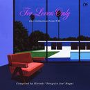Various - For Lovers Only - For Lovers Only - 45s Collection from T.K. (Compiled by 永井博 Hiroshi "Penguin Joe" Nagai)