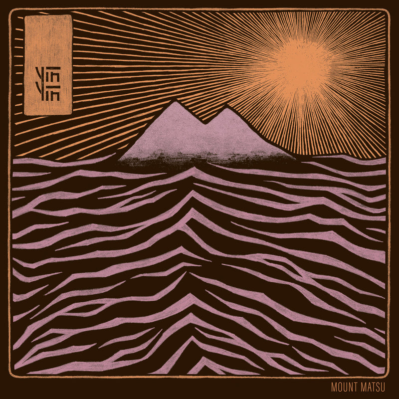 YĪN YĪN - Mount Matsu