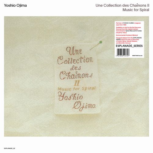 尾島由郎 Yoshio Ojima – Une Collection Des Chaînons II: Music For Spiral