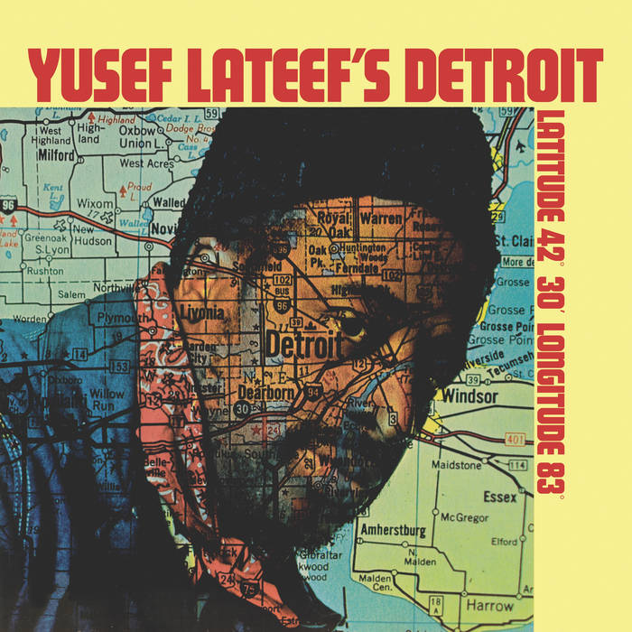 Yusef Lateef - Yusef Lateef's Detroit Latitude 42° 30' Longitude 83°