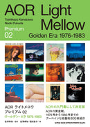 AOR Light Mellow - Premium 02 : Golden Era 1976-1983 (Book)
