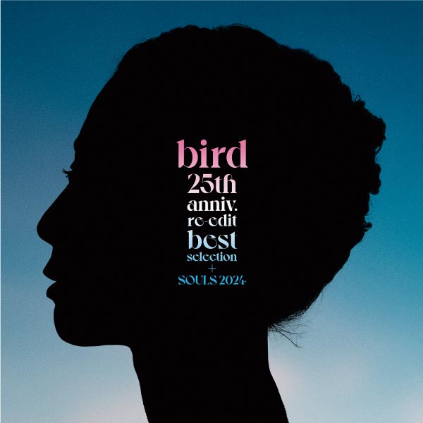 bird - 25th anniv. re-edit best selection + SOULS 2024