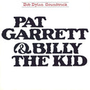 Bob Dylan - Pat Garrett & Billy The Kid - Original Soundtrack Recording