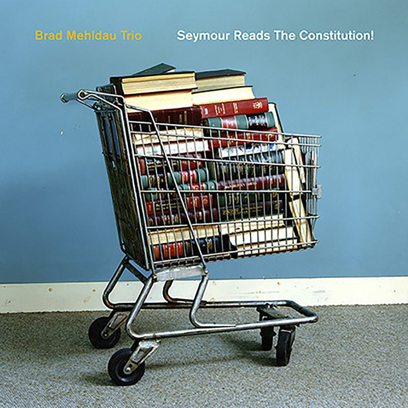 Brad Mehldau Trio - Seymour Reads The Constitution!