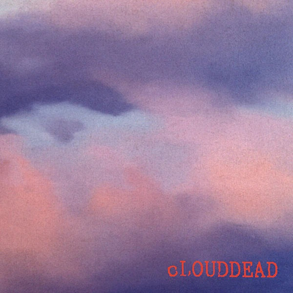 cLOUDDEAD - cLOUDDEAD [PRE-ORDER, Vinyl Release Date: 18-Oct-2024]