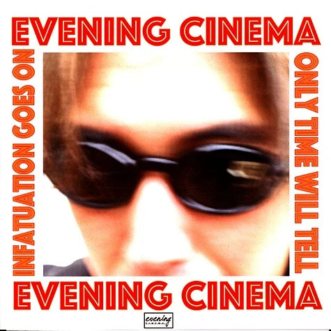 Evening Cinema - Infatuation Goes On / Only Time Will Tell