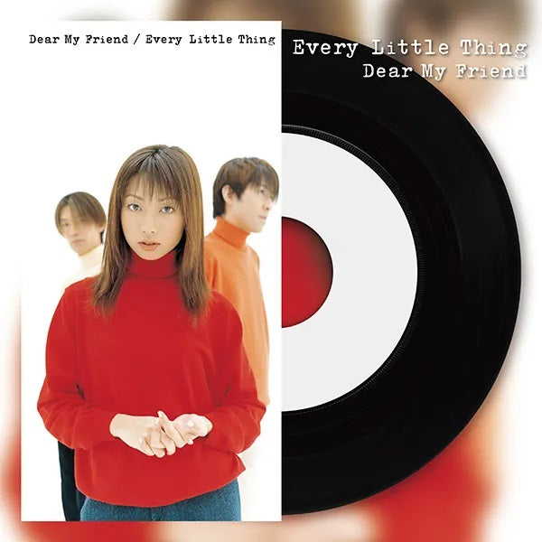 Every Little Thing - Dear My Friend / Anata To