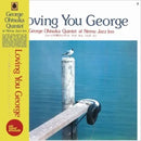 George Ohtsuka Quintet - Loving You George