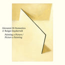 Giovanni Di Domenico & Rutger Zuydervelt - Painting A Picture / Picture A Painting