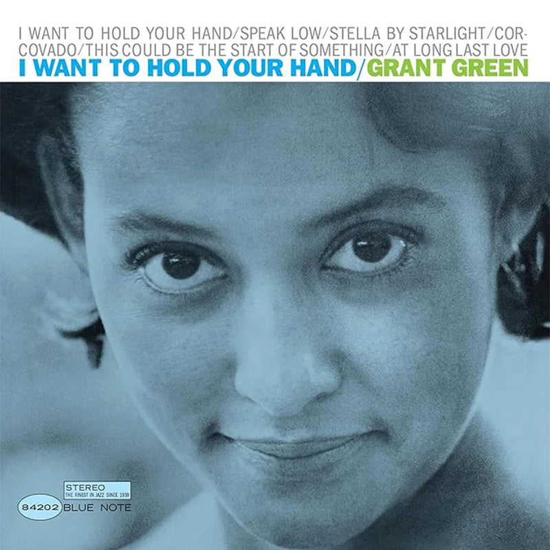 Grant Green - I Want To Hold Your Hand (Tone Poet Series)