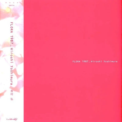 吉村弘 - Flora 1987 [Asagao Edition] 吉村弘 - Flora 1987 [Asagao Edition]