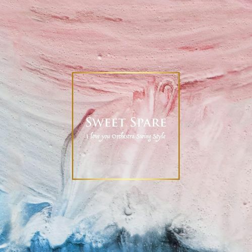 I love you Orchestra Swing Style (ILYOSS) - Sweet Spare [PRE-ORDER, Vinyl Release Date: 24-July-2024]