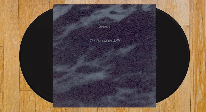 Rachel's - The Sea And The Bells