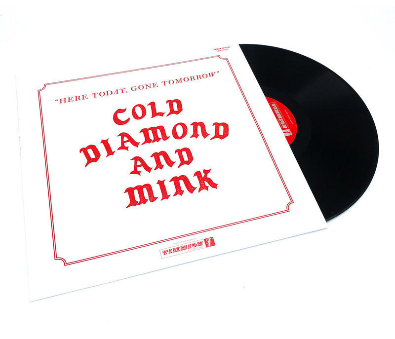 Cold Diamond & Mink - Here Today, Gone Tomorrow