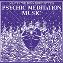Master Wilburn Burchette - Psychic Meditation Music