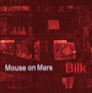 Mouse On Mars - Bilk