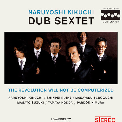 Naruyoshi Kikuchi Dub Sextet - The Revolution Will Not Be Computerized