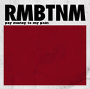 Pay Money To My Pain - RMBTNM [PRE-ORDER, Vinyl Release Date: 21-Feb-2024]