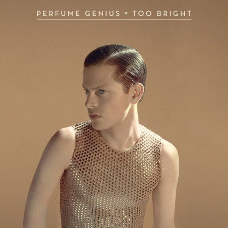 Perfume Genius - Too Bright (10th Anniversary)