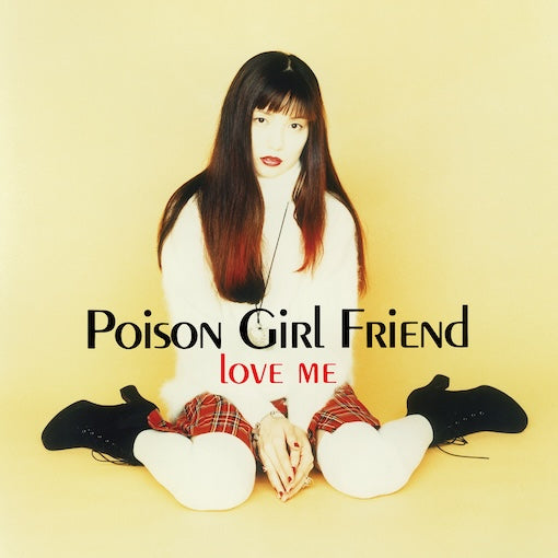 Poison Girl Friend - LOVE ME