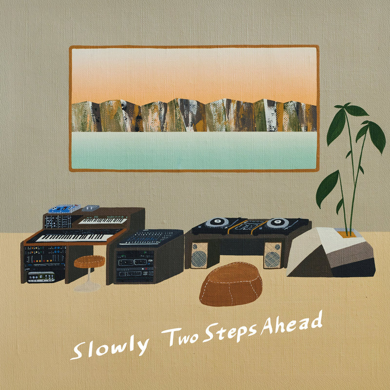 SLOWLY - Two Steps Ahead