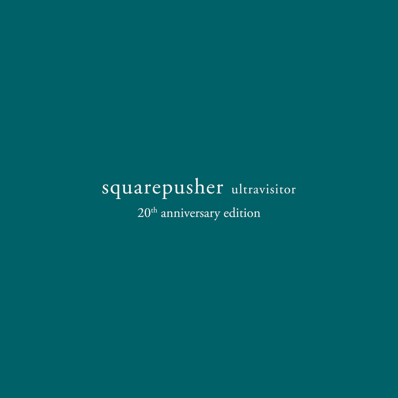 Squarepusher - Ultravisitor (20th Anniversary Edition)