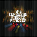 The Ferguson Rogers Process - Style And Or Substance