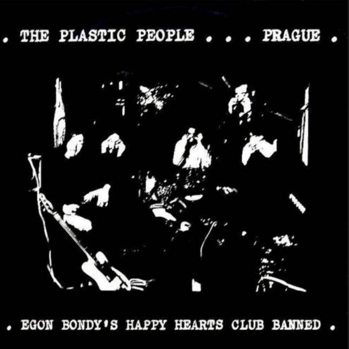 The Plastic People Of The Universe - Egon Bondy's Happy Hearts Club Banned