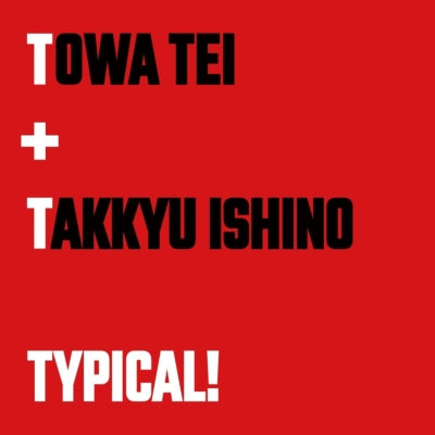 Towa Tei + Takkyu Ishino - Typical!