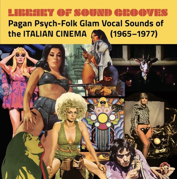 Various - Library Of Sound Grooves: Pagan Psych-Folk Glam Vocal Sounds Of The Italian Cinema (1965 - 1977)