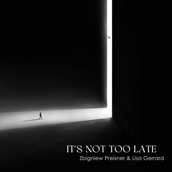 Zbigniew Preisner & Lisa Gerrard - It's Not Too Late [PRE-ORDER, Vinyl Release Date: 24-Nov-2023]