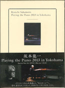 坂本龍一 Ryuichi Sakamoto - Playing the Piano 2013 in Yokohama