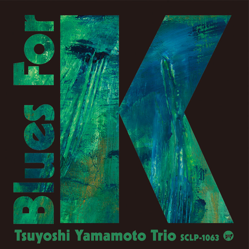 山本剛トリオ Tsuyoshi Yamamoto Trio - Blues For K Vol.2 [PRE-ORDER, Vinyl Release Date: 3-Dec-2022]